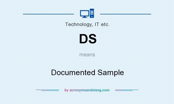 What does DS mean? It stands for Documented Sample