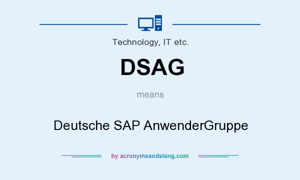 What does DSAG mean? It stands for Deutsche SAP AnwenderGruppe
