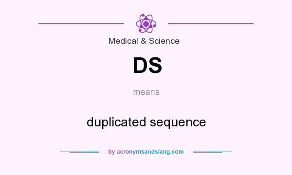 What does DS mean? It stands for duplicated sequence