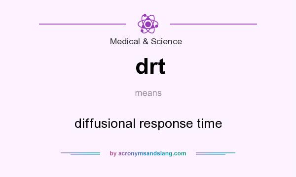 What does drt mean? It stands for diffusional response time