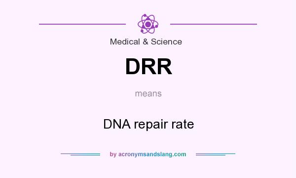 What does DRR mean? It stands for DNA repair rate