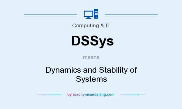 What does DSSys mean? It stands for Dynamics and Stability of Systems