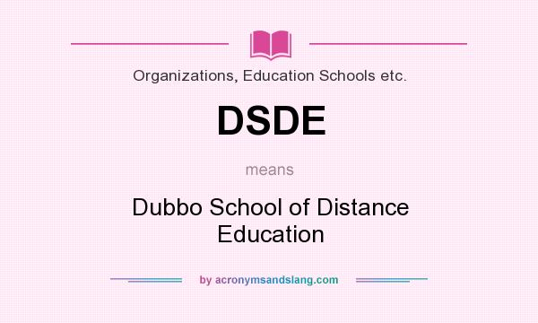 What does DSDE mean? It stands for Dubbo School of Distance Education