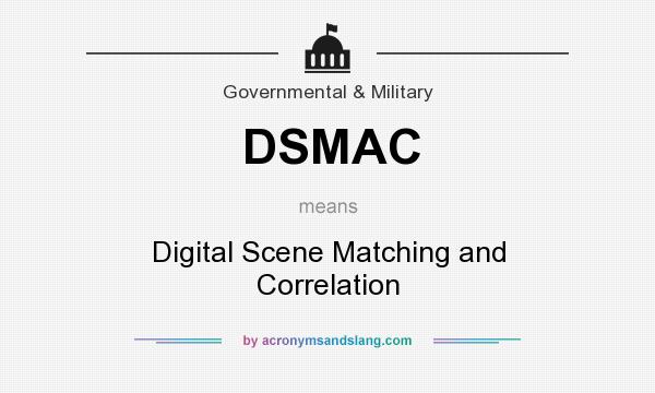 What does DSMAC mean? It stands for Digital Scene Matching and Correlation