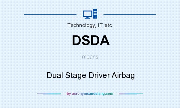 What does DSDA mean? It stands for Dual Stage Driver Airbag