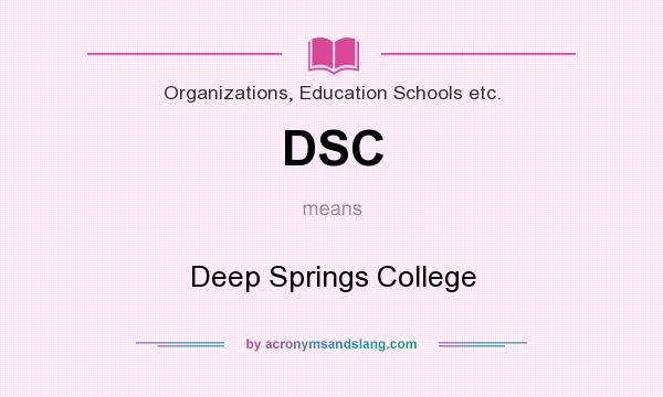 What does DSC mean? It stands for Deep Springs College