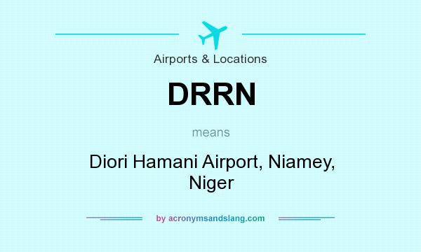 What does DRRN mean? It stands for Diori Hamani Airport, Niamey, Niger