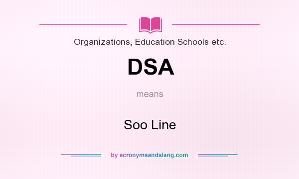 What does DSA mean? It stands for Soo Line