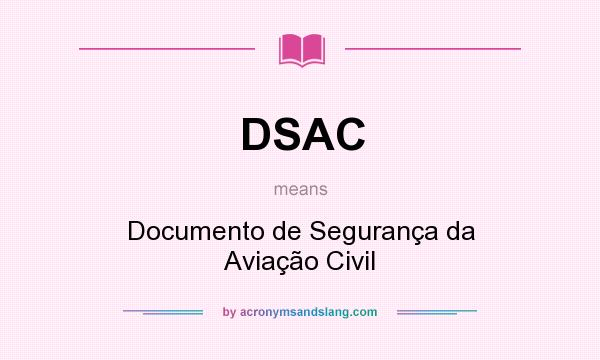What does DSAC mean? It stands for Documento de Segurança da Aviação Civil