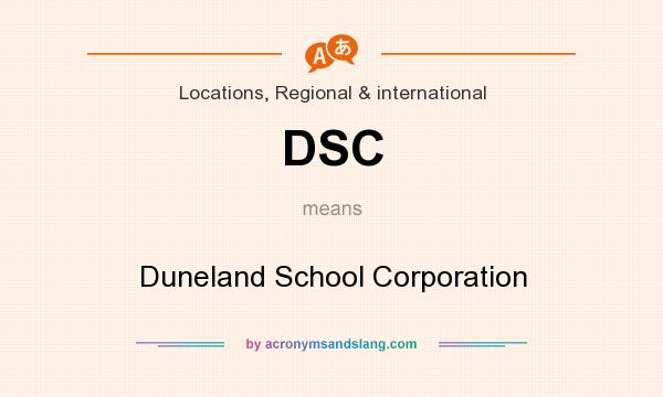 What does DSC mean? It stands for Duneland School Corporation