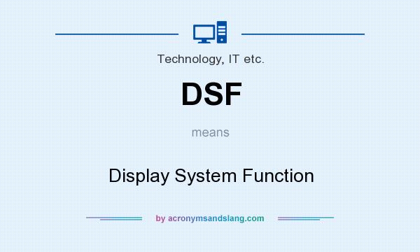 What does DSF mean? It stands for Display System Function