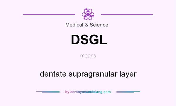 What does DSGL mean? It stands for dentate supragranular layer