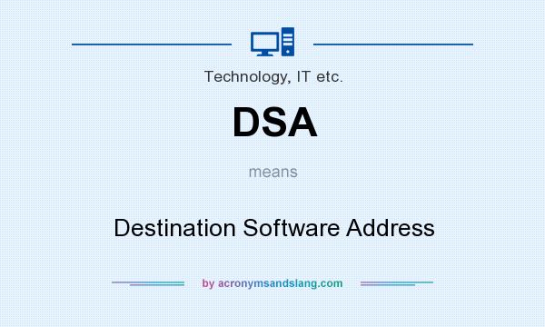 What does DSA mean? It stands for Destination Software Address