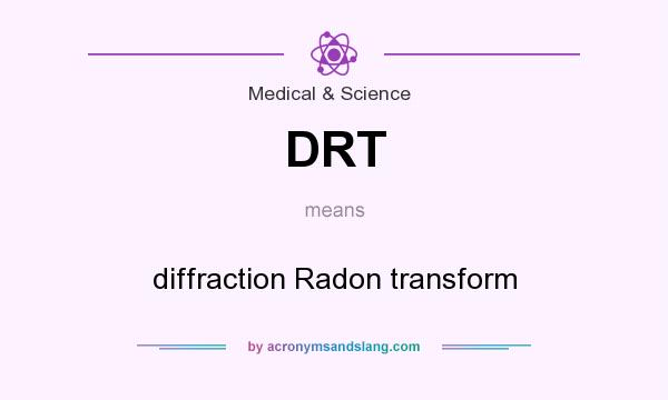 What does DRT mean? It stands for diffraction Radon transform