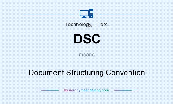 What does DSC mean? It stands for Document Structuring Convention