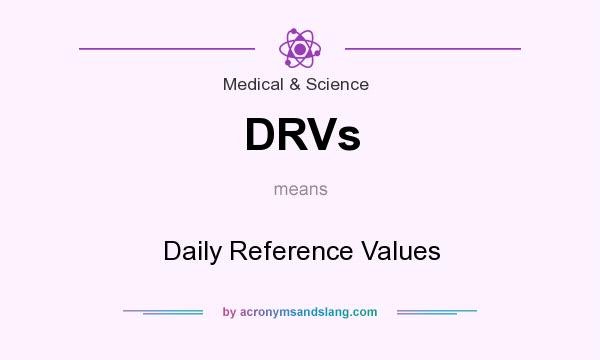 What does DRVs mean? It stands for Daily Reference Values