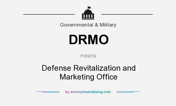 What does DRMO mean? It stands for Defense Revitalization and Marketing Office