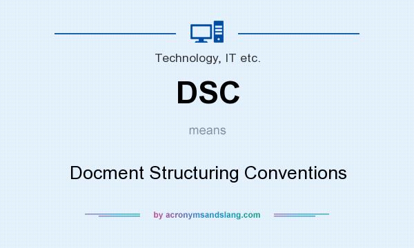What does DSC mean? It stands for Docment Structuring Conventions