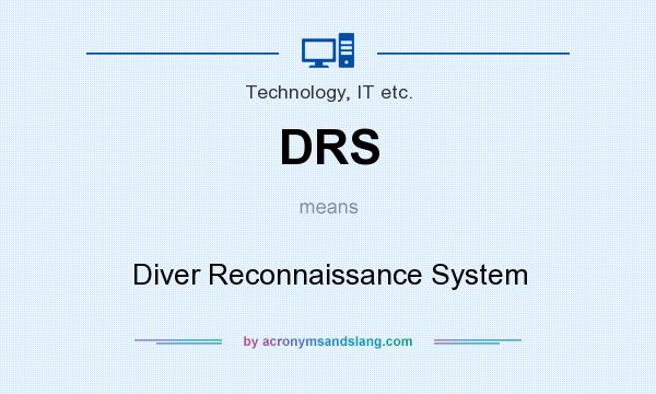 What does DRS mean? It stands for Diver Reconnaissance System