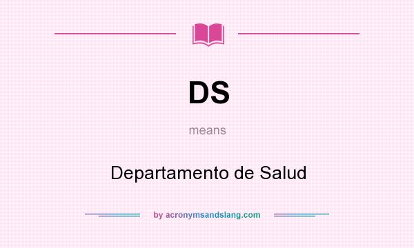 What does DS mean? It stands for Departamento de Salud