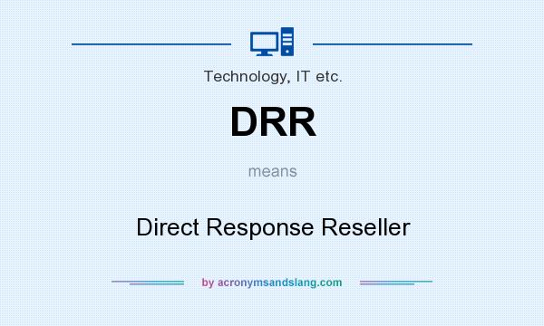 What does DRR mean? It stands for Direct Response Reseller