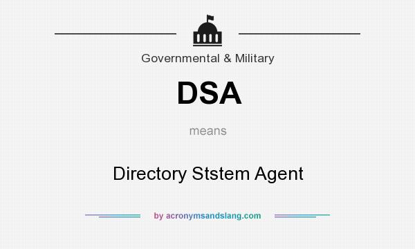 What does DSA mean? It stands for Directory Ststem Agent