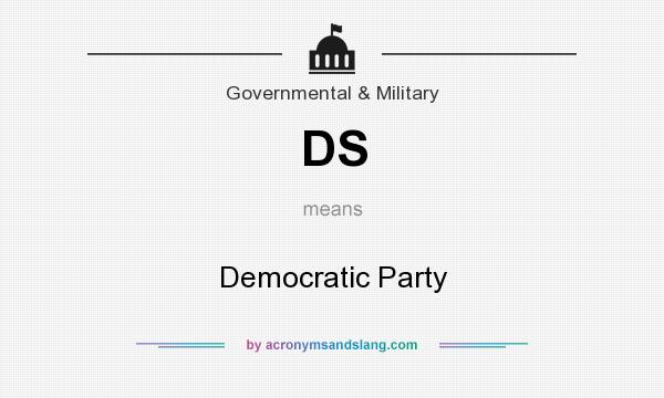 What does DS mean? It stands for Democratic Party