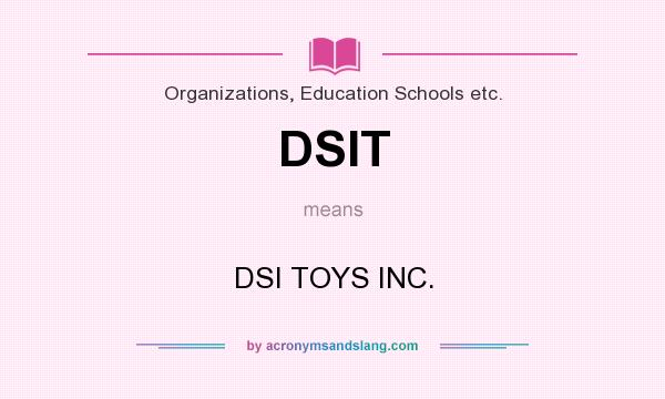 What does DSIT mean? It stands for DSI TOYS INC.