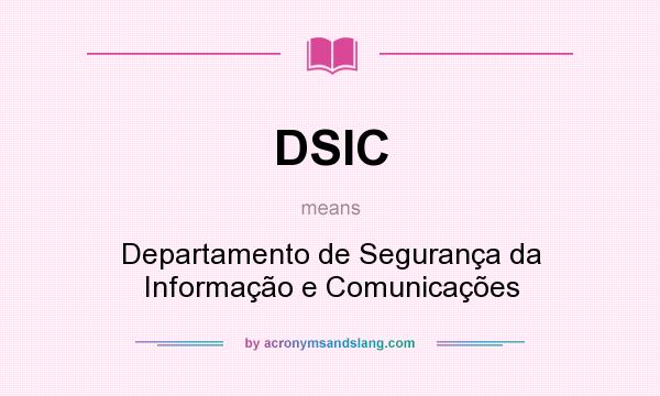 What does DSIC mean? It stands for Departamento de Segurança da Informação e Comunicações