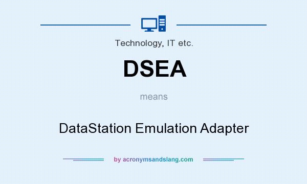 What does DSEA mean? It stands for DataStation Emulation Adapter