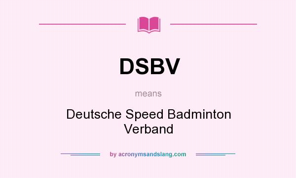 What does DSBV mean? It stands for Deutsche Speed Badminton Verband