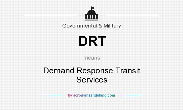 What does DRT mean? It stands for Demand Response Transit Services