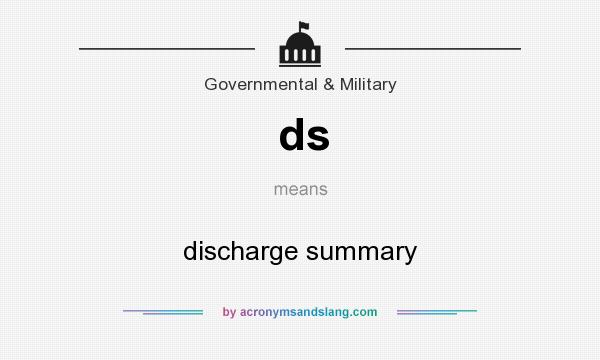 What does ds mean? It stands for discharge summary