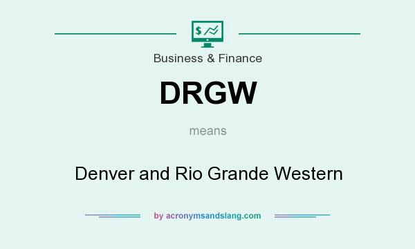 What does DRGW mean? It stands for Denver and Rio Grande Western