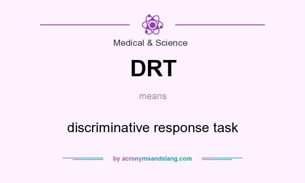 What does DRT mean? It stands for discriminative response task