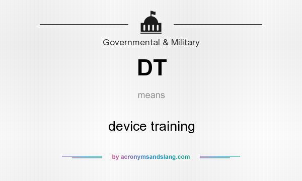 What does DT mean? It stands for device training