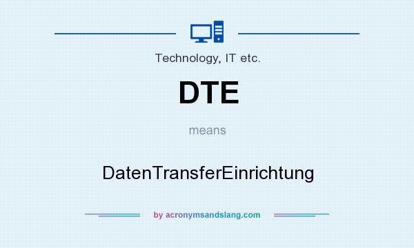 What does DTE mean? It stands for DatenTransferEinrichtung