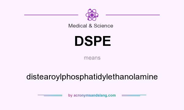 What does DSPE mean? It stands for distearoylphosphatidylethanolamine