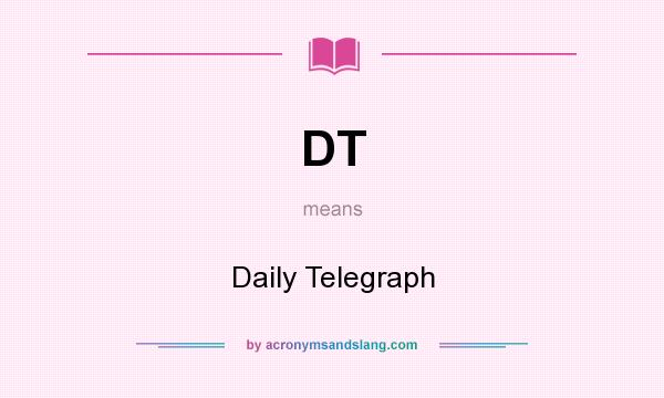 What does DT mean? It stands for Daily Telegraph