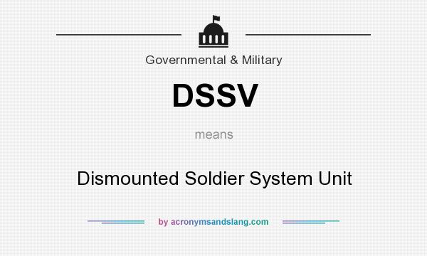 What does DSSV mean? It stands for Dismounted Soldier System Unit