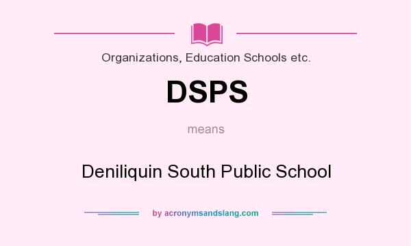 What does DSPS mean? It stands for Deniliquin South Public School