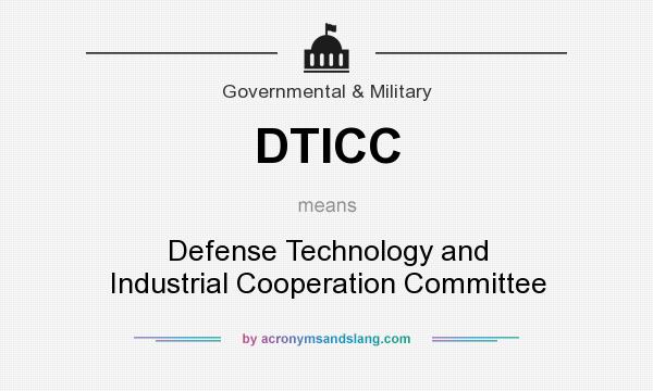 What does DTICC mean? It stands for Defense Technology and Industrial Cooperation Committee