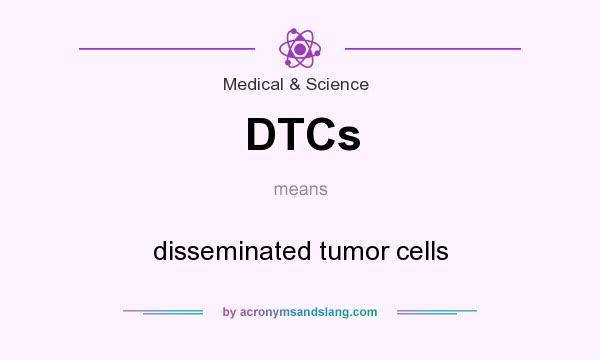 What does DTCs mean? It stands for disseminated tumor cells