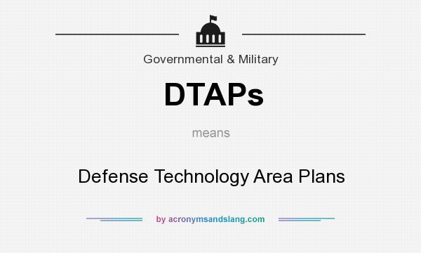 What does DTAPs mean? It stands for Defense Technology Area Plans