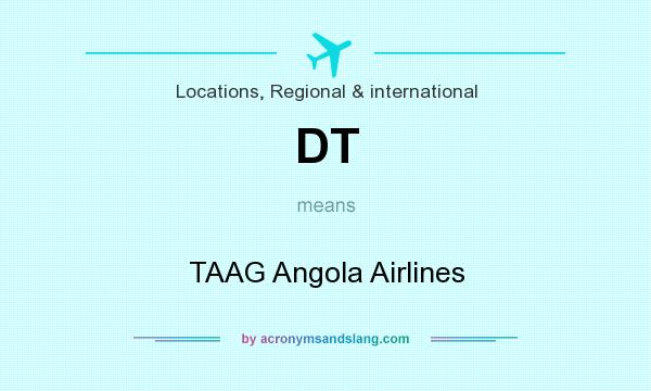 What does DT mean? It stands for TAAG Angola Airlines