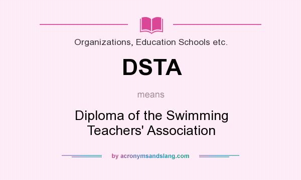 What does DSTA mean? It stands for Diploma of the Swimming Teachers` Association