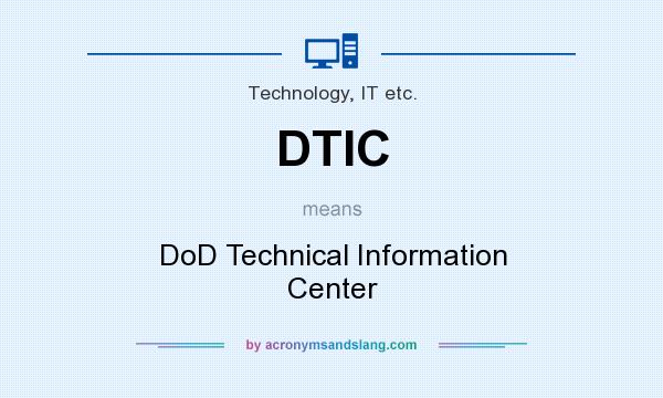 What does DTIC mean? It stands for DoD Technical Information Center