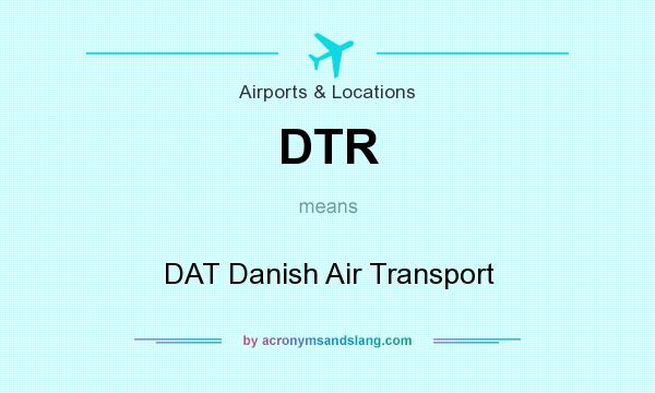 What does DTR mean? It stands for DAT Danish Air Transport