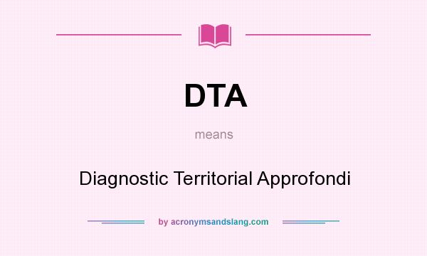What does DTA mean? It stands for Diagnostic Territorial Approfondi