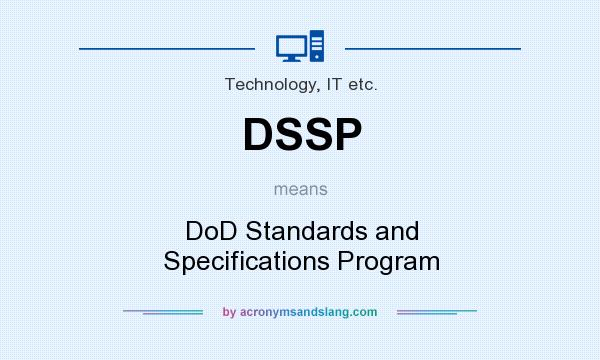 What does DSSP mean? It stands for DoD Standards and Specifications Program